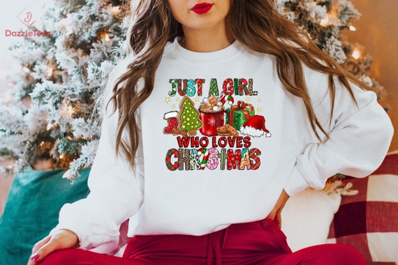 Just A Girl Who Loves Christmas Sweatshirt, Women's Christmas