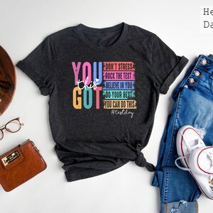 You Got This Shirt, Test Day T-Shirt, Back To School Teacher Shirts, Teacher Team Shirt, Teacher Testing Shirts, Motivational Teacher Shirt image 3