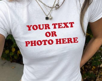 Custom Photo Baby Tee, Crop Top Personalized Text, Custom Custom Logo,  Aesthetic Tee, Trendy Y2K Fashion, 90s Custom Tee