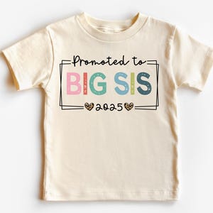 Promoted To Big Sis 2025 Shirt, 2nd Baby Big Sister Announcement Est 2025 T-Shirt, New Big Sister T-Shirt,  Pregnancy Announcement Shirt
