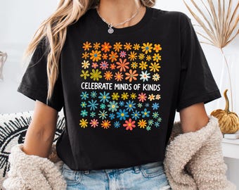Floral Celebrate Minds of All Kinds Shirt, Neurodiversity Shirt, Mental Awareness Shirt, Sped Teacher Tees, Floral Special Education Tees