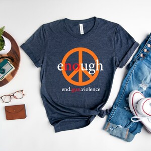 Enough Shirt, Peace Sign Shirt, End Gun Violence Shirt,Gun Reform Now,Policy and Change Tee,Anti-Gun Shirt,Gun Control T-Shirt,Anti Violence image 2