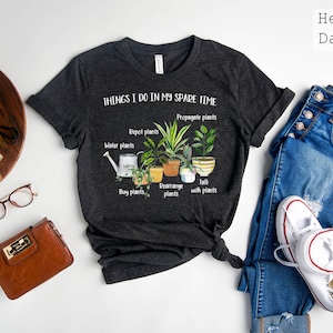 Things I Do In My Spare Time T-Shirt, Plant Mom Gift,Plant Mom Shirt, Gift For Flower Girl,Plant Lady,Houseplant Shirt,Flower Girl Shirt bild 5