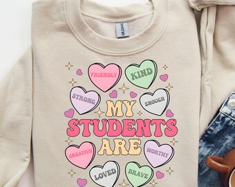 My Students Are My Valentine Sweatshirt, Valentines Day Teacher Gift, Teacher Hearts Valentine's Day Sweatshirt, Loved Teacher Sweaters