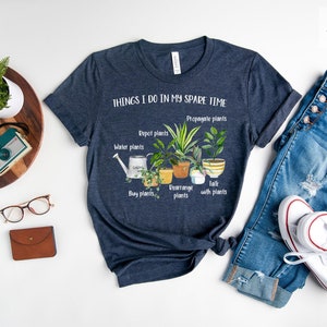 Things I Do In My Spare Time T-Shirt, Plant Mom Gift,Plant Mom Shirt, Gift For Flower Girl,Plant Lady,Houseplant Shirt,Flower Girl Shirt bild 2