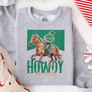 Howdy Go Lucky Shirt, Country St. Patricks Day Shirt, Lucky Cowboy Sweater, Cowgirl Patricks Day T-Shirt, Western St. Patty&#39;s Day Sweatshirt