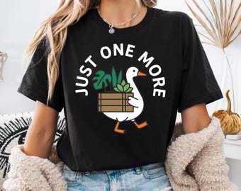 Just One More Gardening Mom Shirt, Gardener Goose Shirt, Botanical T-Shirt, Plant Lover Gift, Funny Plant Lover Shirt, Botanical Goose Tee