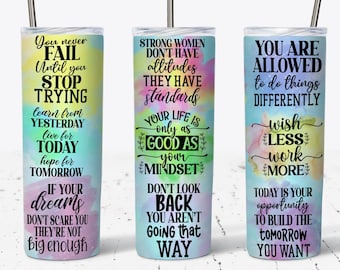 May include: Three colorful stainless steel tumblers with inspirational quotes. The first tumbler has a quote about never failing until you stop trying. The second tumbler has a quote about strong women having standards. The third tumbler has a quote about being allowed to do things differently.