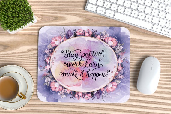 Stay Positive PNG, Motivational Mouse Pad PNG, Mouse Pad PNG Sublimation, Inspirational png, Floral png mouse pad gift, gift for woman