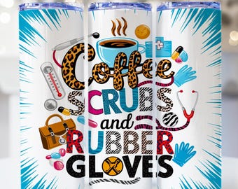 Nurse Tumbler Wrap, Coffee Nurse Tumbler Wrap, 20oz Skinny Tumbler Sublimation Design, Coffee Scrubs and Rubber Gloves, nurse life png gift