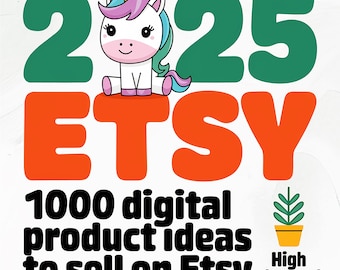 2025 Etsy trends ideas, 1000 Digital Product Ideas to Sell on Etsy, 2025 list of 1000 digital products to sell High demand