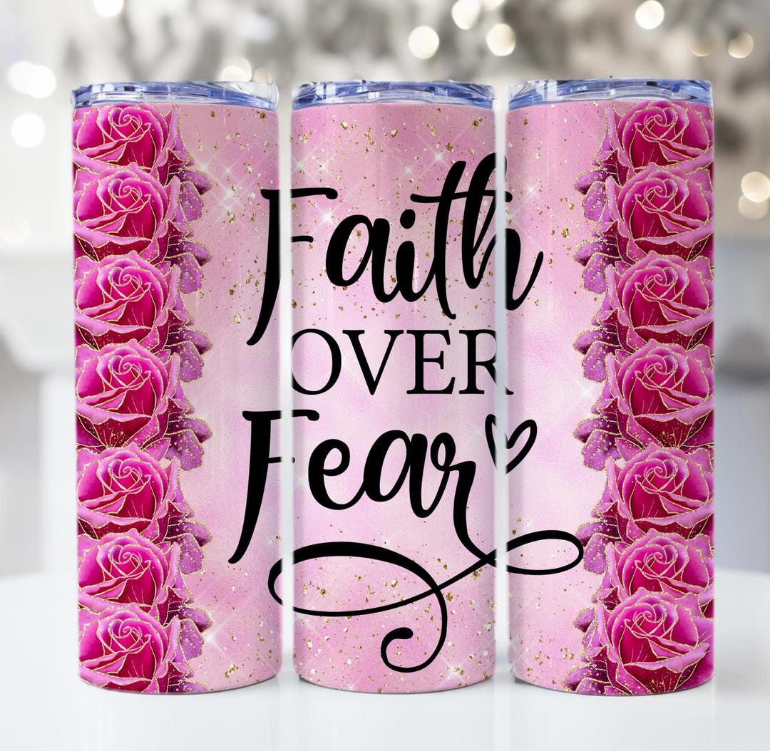 Faith Over Fear Tumbler Wrap, 20oz Skinny Tumbler Sublimation Design ...