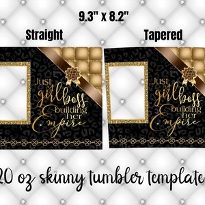 May include: A 20 ounce skinny tumbler template with two design options: straight and tapered. Both designs feature a black background with a leopard print pattern, gold glitter accents, and a brown ribbon. The text "Just a girlboss building her empire" is featured on both designs.