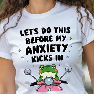 Let&#39;s Do This Before My Anxiety Kicks In PNG, Anxiety Humor png, Trendy PNG, Popular PNG, Funny Mental Health Png, Cute Frog Png, Fun png