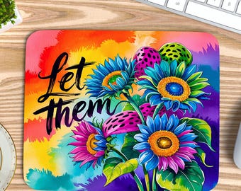 Let Them Floral Schreibunterlage PNG | Motivierende Maus Pad Design | Sonnenblume Büro Dekor | Digitaler Download | Inspirierende WBH Sublimation