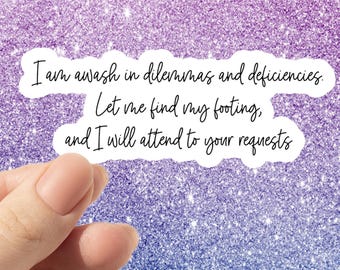 Awash in Dilemmas and Deficiencies Sticker | Snarky Vinyl Decal
