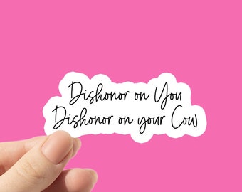 Mulan Quote Vinyl Sticker: Dishonor on Your Cow - Waterproof Decal