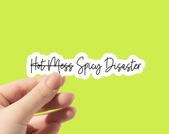 Spicy Disaster Sticker: Snarky Black and White Vinyl Decal