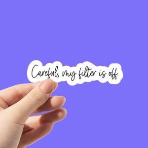 Attention, mon filtre est désactivé Sticker pour ordinateur portable | autocollant drôle de travail | Autocollant sarcasme pour bureau, décalcomanie en vinyle, autocollant imperméable