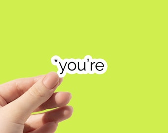 Snarky 'You're' Grammar Sticker: Waterproof Vinyl Decal