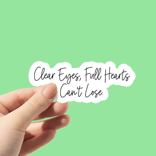 Clear Eyes Full Hearts Can't Lose Laptop Sticker | Positive Aesthetic Mental Health Vinyl Decal Waterproof Sticker