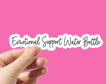 Emotional Support Water Bottle | Motivational Quote Tumbler Sticker Vinyl Decal Waterproof Sticker