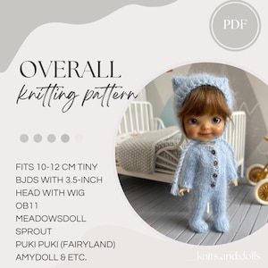 May include: A PDF knitting pattern for a light blue fuzzy overall and matching cat-ear bonnet. The text reads: OVERALL knitting pattern, FITS 10-12 CM TINY BJDS WITH 3.5-INCH HEAD WITH WIG OB11 MEADOWSDOLL SPROUT PUKI PUKI (FAIRYLAND) AMYDOLL & ETC.