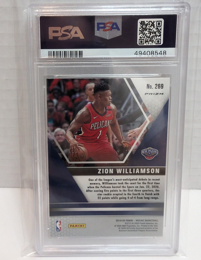 May include: A Zion Williamson basketball trading card from the 2019-20 Panini Mosaic Basketball series. The card is numbered 269 and features a photo of Williamson in his New Orleans Pelicans uniform. The card is graded by PSA.