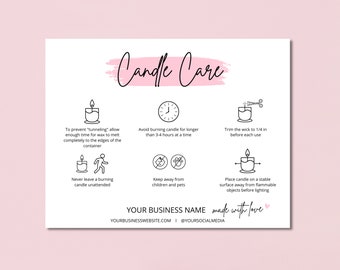 May include: Black and white candle care instructions with icons. The text says "Candle Care" and includes tips like "To prevent "tunneling" allow enough time for wax to melt completely to the edges of the container" and "Never leave a burning candle unattended". The text also says "YOUR BUSINESS NAME made with love" and includes a website and social media handle.