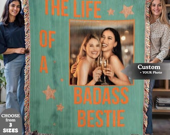 Life of a Badass Bestie Picture Blanket -  Custom Photo Woven Blanket Gift| Best Friends, BFF Birthday Christmas Housewarming Gift