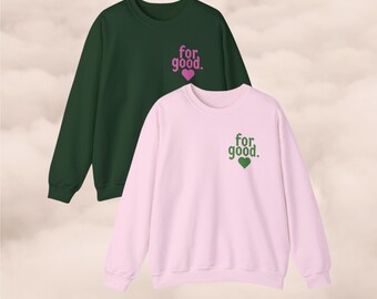 PINK For Good Sweatshirt, Wicked Movie Inspired For Good Sweatshirt, For Good Sweatshirt, Wicked Musical Sweatshirt, For Good Wicked