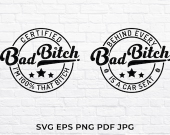 BAD BITCH SVG, Scrcastic Svg, Motivierende Svg, Lustige Mama Svg, Zertifizierte Bad Bitch, Hinter jeder schlechten Hündin Svg