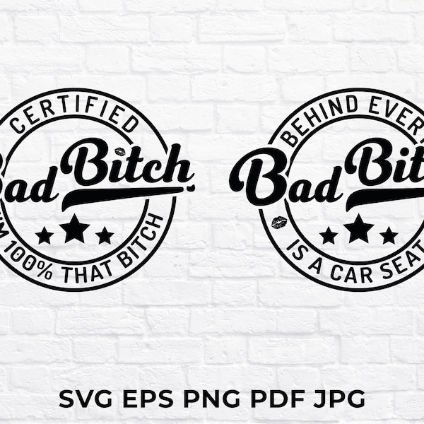 BAD BITCH SVG, Scrcastic Svg, Motivational Svg, Funny Mom Svg, Certified Bad Bitch, Behind every bad bitch svg