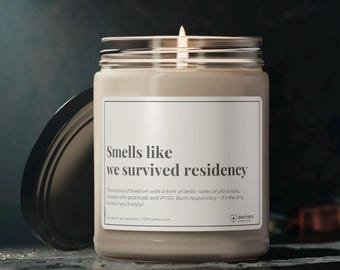 Smells Like We Survived Residency Candle, Doctor Graduation Gift, New Physician Grad