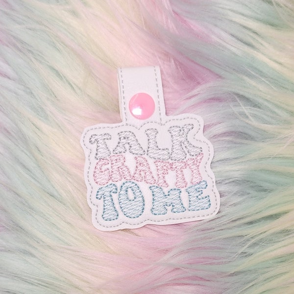 Talk Crafty To Me Snap Tab Embroidery Design