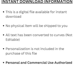 May include: A digital download information graphic with black text on a white background. The text reads: "PLEASE READ INSTANT DOWNLOAD INFORMATION" followed by five bullet points. The bullet points explain that the file is a digital download, no physical item will be shipped, all text has been converted to curves, personalization is not included, and personal and commercial use is authorized. The graphic also includes the text "SVG - PNG - JPG - DXF - EPS".