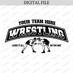 Puede incluir: Ilustraci&oacute;n en blanco y negro de dos luchadores enfrentados. Los luchadores est&aacute;n en posici&oacute;n de combate. El texto "Your Team Here Wrestling Leave It All On The Mat" est&aacute; por encima de los luchadores.