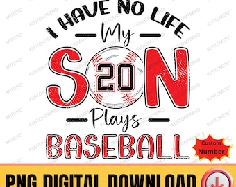 Ich habe kein Leben, mein Sohn spielt Baseball Mom Shirt PNG mit benutzerdefinierter Nummer, Travel Ball Mama Game Day Sublimation PNG, lustiges Baseball Fan Design