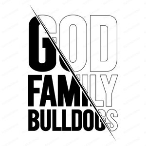 God Family Bulldogs School Spirit Shirt Svg, Game Day Cut File, Digital Download, Bulldogs Sports Svg Circuit Ready, Bulldogs Split Text
