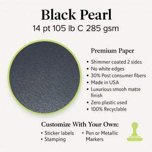 May include: A circular sheet of black premium paper with a shimmer coating, framed by a light green border. Text on the image reads "Black Pearl," "14 pt 105 lb C 285 gsm," and details about the paper's features and customization options.