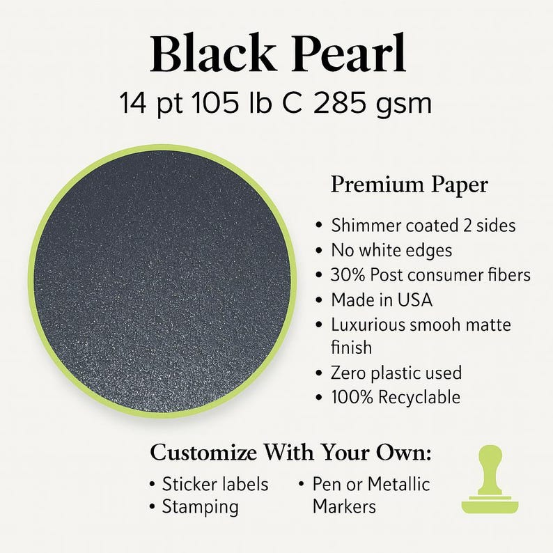May include: A circular sheet of black premium paper with a shimmer coating, framed by a light green border. Text on the image reads "Black Pearl," "14 pt 105 lb C 285 gsm," and details about the paper's features and customization options.