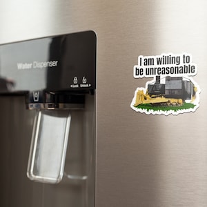 I am willing to be unreasonable refrigerator magnet killdozer, 2A, Liberty, Libertarian, Voluntaryism, Constitution, 4th of July, Freedom