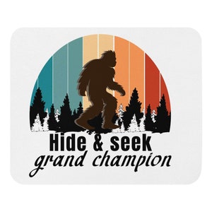 Hide and seek grand champion Mouse pad, bigfoot gifts,funny mousepad for work,office decor, funny office decor,funny office gifts