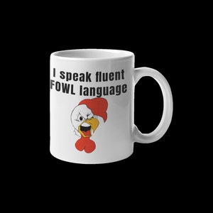 I speak fluent FOWL language  mug, funny mug, funny coffee mug, chicken gifts, funny gifts for women, funny gifts for men, gift for him