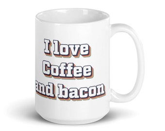 I love coffee and bacon  mug,bacon lover gifts,arnivore Lifestyle Gifts,Carnivore Diet Mug,Gift For Bacon Lover,Funny Bacon Gift,Meat Lover
