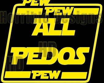 PewPew All Pedos Graphic, SW Inspired (png, svg, jpg, eps, pdf) (Digital Download)