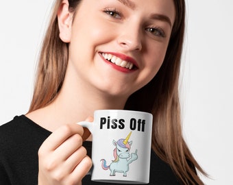 Piss Off mug,  funny coffee mug, funny mugs for men, funny coffee mug, Gift for him, mug for dad, gift for her, funny mug