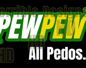 Digital DOWNLOAD PewPew All Pedos png svg jpg Datei. Geschenk für ihn, Geschenk für sie, Sublimation, DTF, DTG, T-Shirt, Tasse, Becher