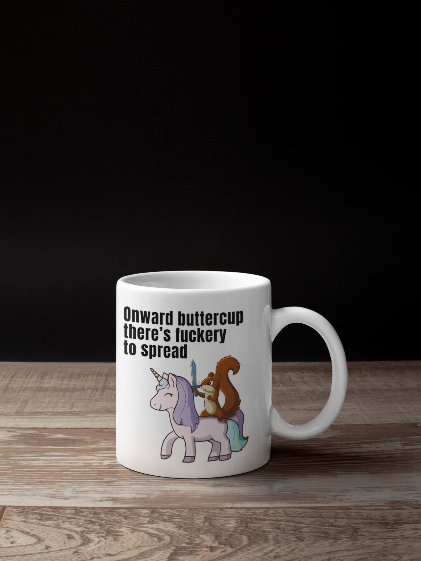 Onward buttercup mug,  funny coffee mug, funny mug, funny mugs for men, Gift for him, mug for dad, gift for her, funny mothers day gift