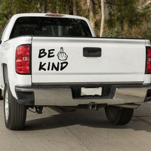 Be Kind vinyl decal,sarcastic decals,decals for cars,decals for trucks,snarky decal,Car Window Decal,Free Shipping,Truck sticker,Made in USA